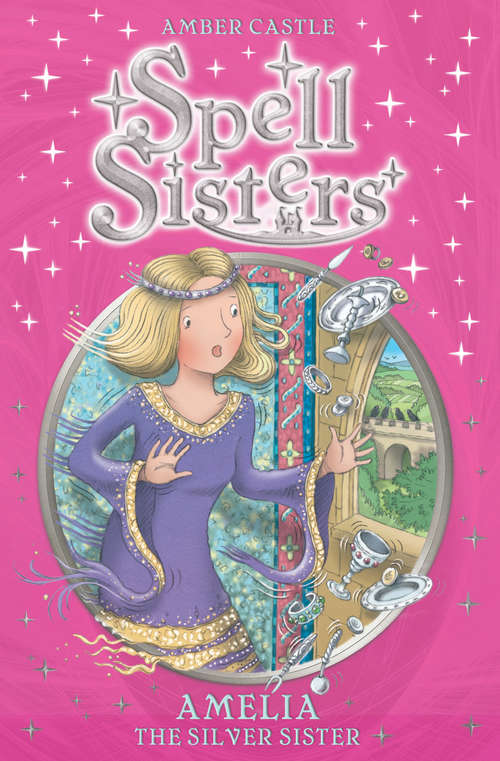 Spell Sisters: Amelia the Silver Sister