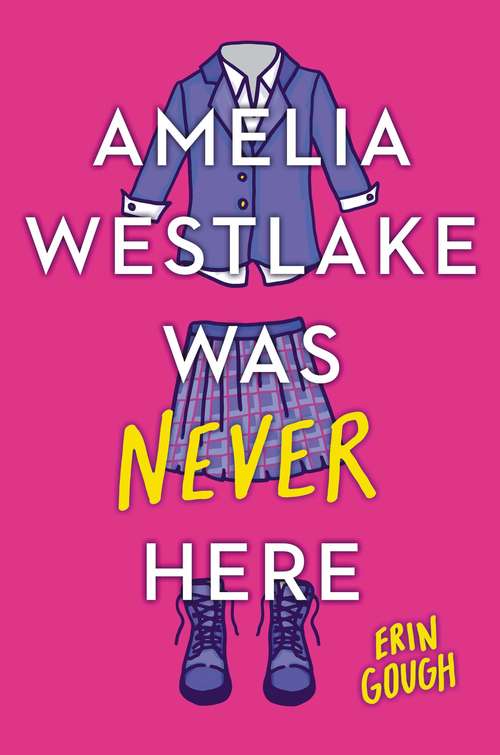 Book cover of Amelia Westlake Was Never Here