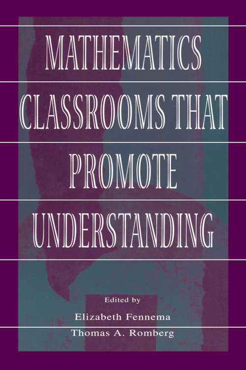 Mathematics Classrooms That Promote Understanding (Studies in Mathematical Thinking and Learning Series)