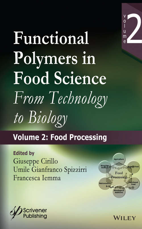 Functional Polymers in Food Science: From Technology to Biology, Volume 2: Food Processing (Polymer Science and Plastics Engineering)