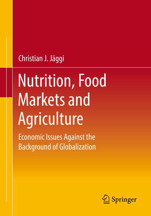 Nutrition, Food Markets and Agriculture: Economic Issues Against the Background of Globalization