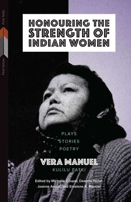 Book cover of Honouring the Strength of Indian Women: Plays, Stories, Poetry (First Voices, First Texts #5)