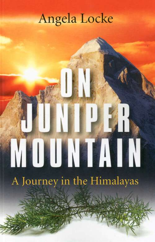 Book cover of On Juniper Mountain: A Journey in the Himalayas