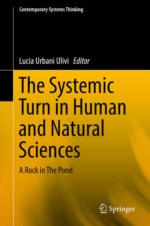 Book cover of The Systemic Turn in Human and Natural Sciences: A Rock In The Pond (Contemporary Systems Thinking)