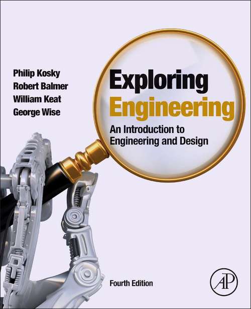 Book cover of Exploring Engineering: An Introduction to Engineering and Design (Fourth Edition)