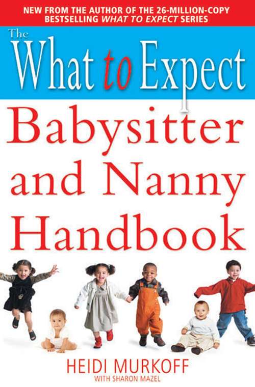 Book cover of The What to Expect Babysitter and Nanny Handbook