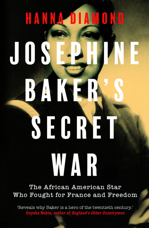 Book cover of Josephine Baker's Secret War: The African American Star Who Fought for France and Freedom