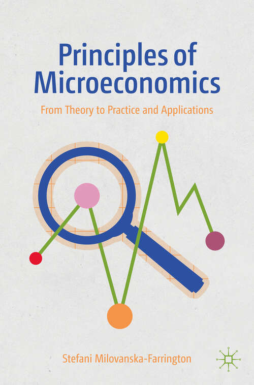 Book cover of Principles of Microeconomics: From Theory to Practice and Applications