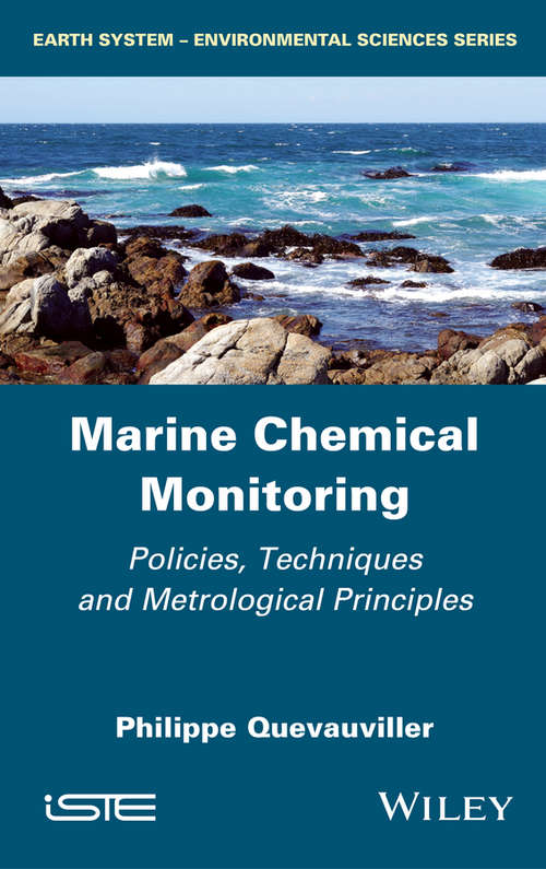 Marine Chemical Monitoring: Policies, Techniques and Metrological Principles (Water Quality Measurements Ser. #29)