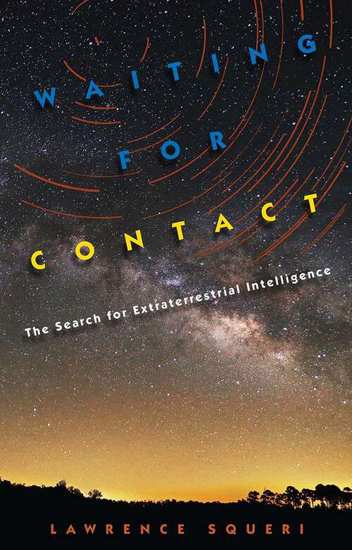 Book cover of Waiting for Contact: The Search for Extraterrestrial Intelligence