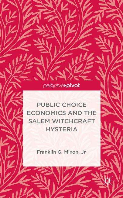 Book cover of Public Choice Economics and the Salem Witchcraft Hysteria