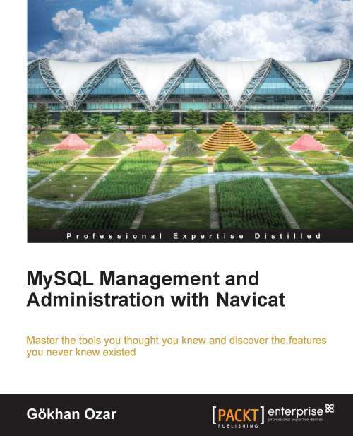 Book cover of MySQL Management and Administration with Navicat