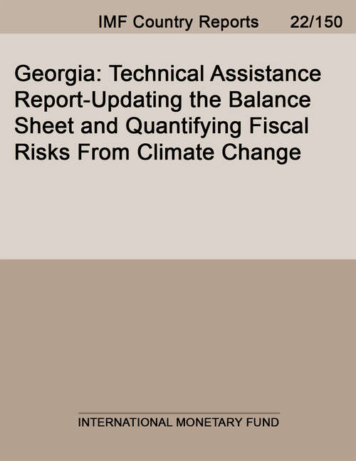 Book cover of Georgia: Technical Assistance Report-Updating the Balance Sheet and Quantifying Fiscal Risks From Climate Change (Imf Staff Country Reports)