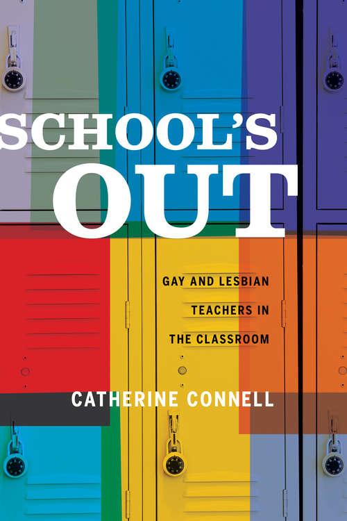 School's Out: Gay and Lesbian Teachers in the Classroom