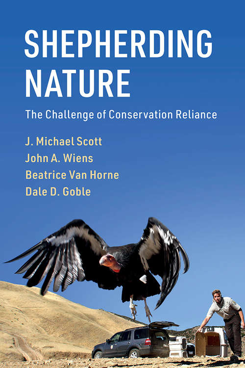 Shepherding Nature: The Challenge of Conservation Reliance