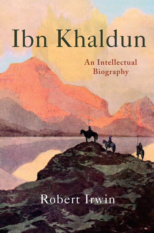 Book cover of Ibn Khaldun: An Intellectual Biography