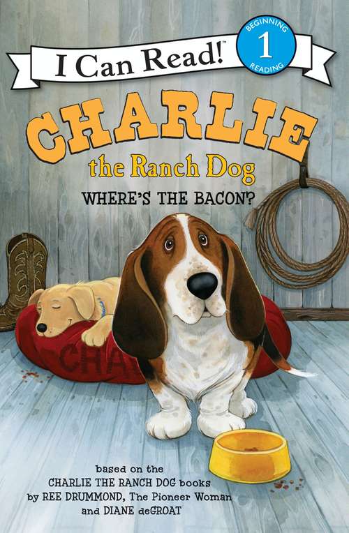 Book cover of Charlie the Ranch Dog: Where's the Bacon? (I Can Read Level 1)