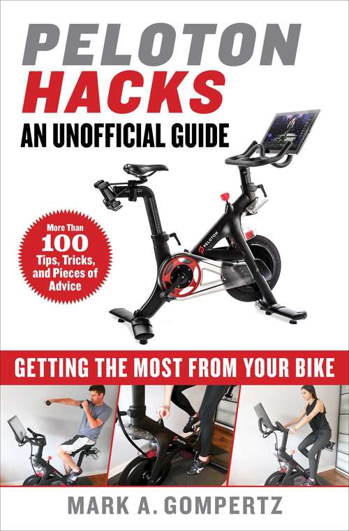 Book cover of Peloton Hacks: Getting the Most From Your Bike
