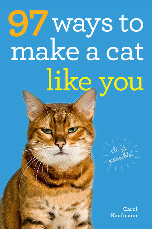 Book cover of 97 Ways to Make a Cat Like You