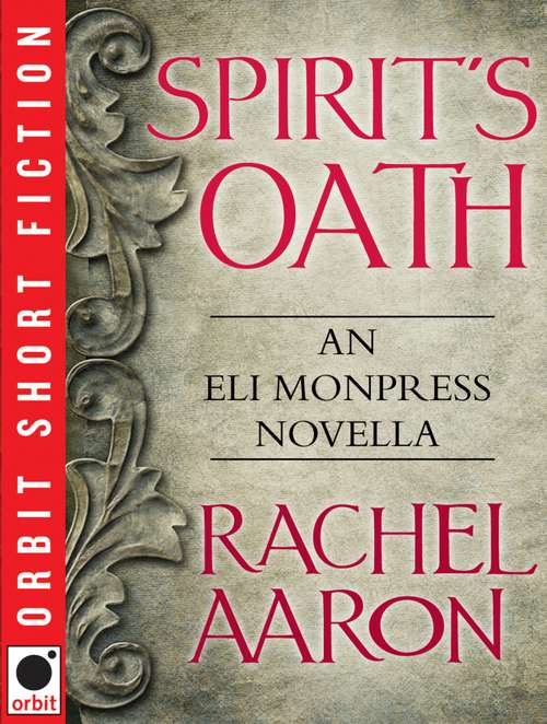 Book cover of Spirit's Oath: An Eli Monpress Novella (The Legend of Eli Monpress)