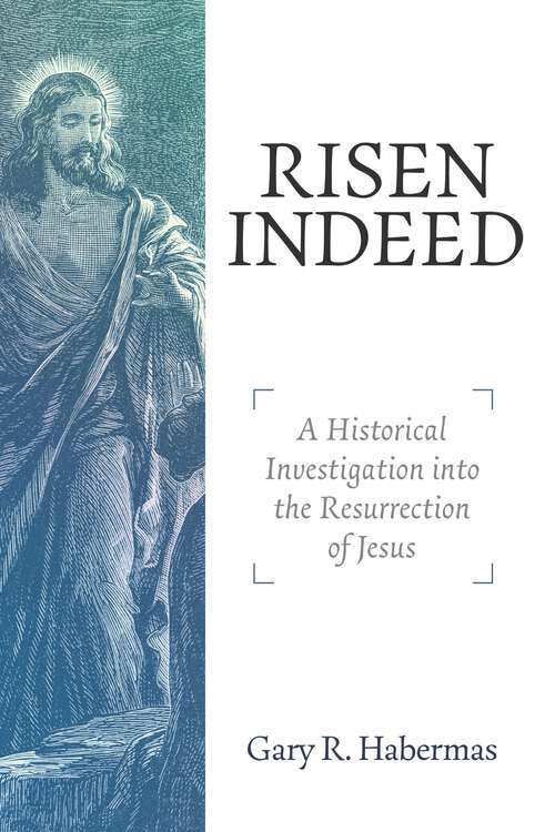 Book cover of Risen Indeed: A Historical Investigation Into the Resurrection of Jesus