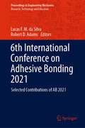 6th International Conference on Adhesive Bonding 2021: Selected Contributions of AB 2021 (Proceedings in Engineering Mechanics)