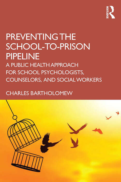 Book cover of Preventing the School-to-Prison Pipeline: A Public Health Approach for School Psychologists, Counselors, and Social Workers