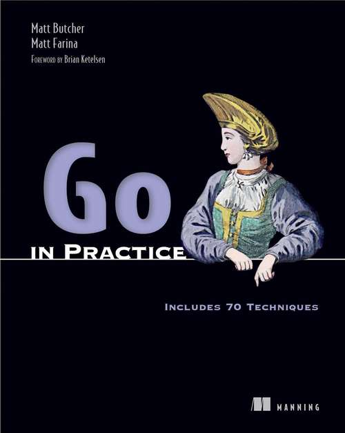 Go in Practice: Includes 70 Techniques