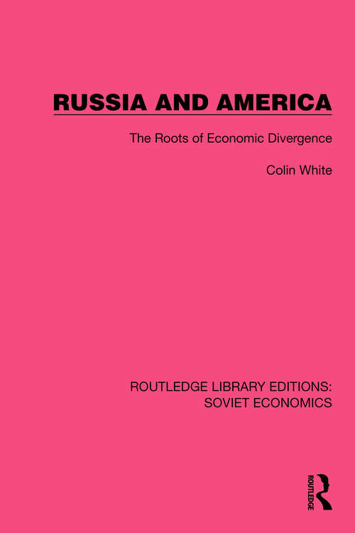 Book cover of Russia and America: The Roots of Economic Divergence (Routledge Library Editions: Soviet Economics #11)