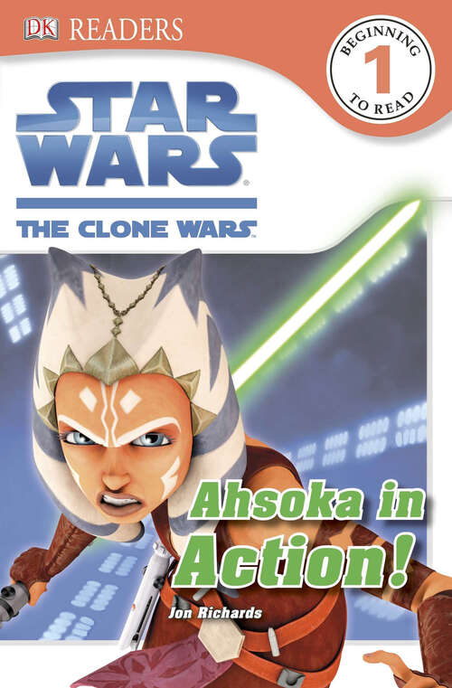 Book cover of DK Readers L1: Star Wars: The Clone Wars: Ahsoka in Action! (DK Readers Level 1)