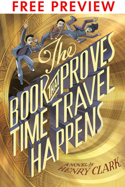 Book cover of The Book That Proves Time Travel Happens - FREE PREVIEW EDITION (The First 7 Chapters)