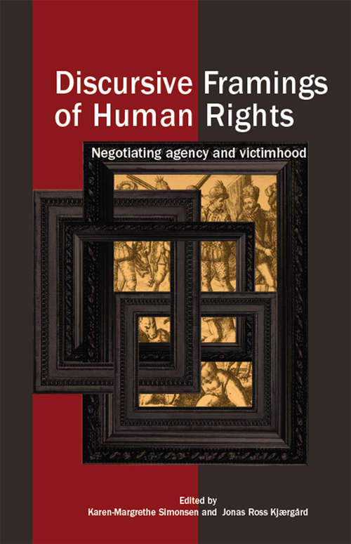 Discursive Framings of Human Rights: Negotiating Agency and Victimhood