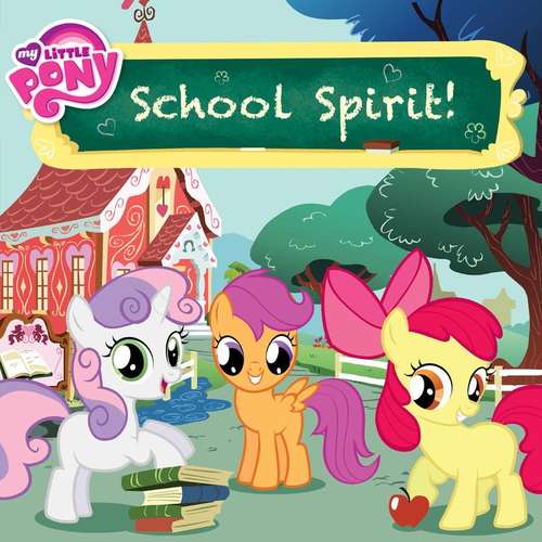 Book cover of School Spirit! (My Little Pony)