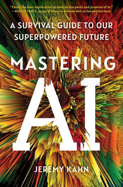 Book cover of Mastering AI: A Survival Guide to Our Superpowered Future