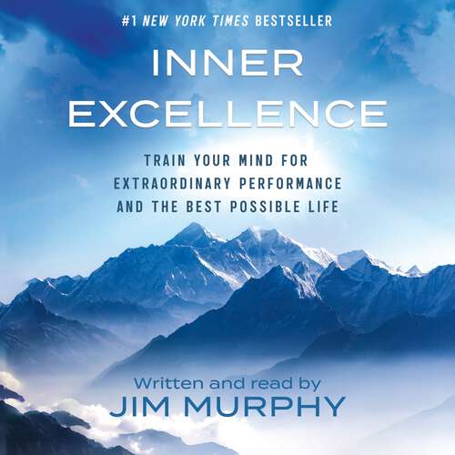 Book cover of Inner Excellence: Train Your Mind for Extraordinary Performance and the Best Possible Life