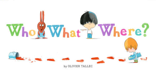 Book cover of Who What Where?