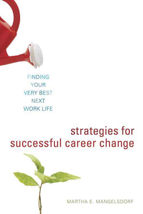 Book cover of Strategies for Successful Career Change: Finding Your Very Best Next Work Life