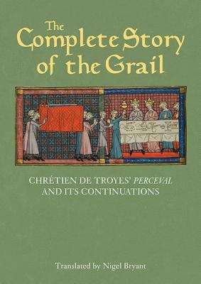 Book cover of The Complete Story of the Grail (Arthurian Studies LXXXII)