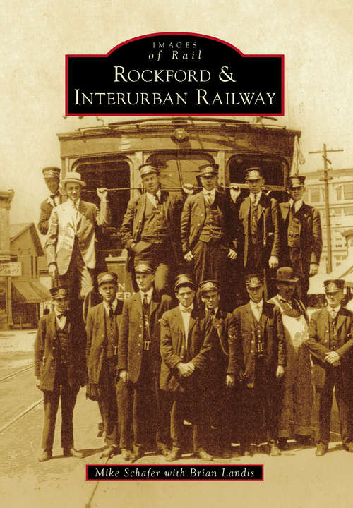 Cover image of Rockford & Interurban Railway