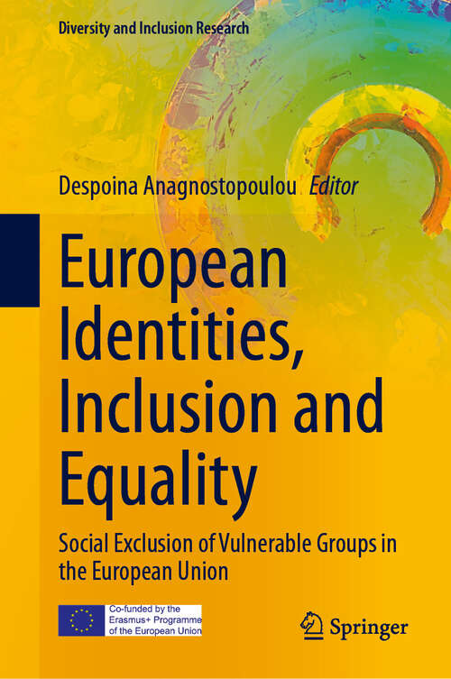Book cover of European Identities, Inclusion and Equality: Social Exclusion of Vulnerable Groups in the European Union (Diversity and Inclusion Research)