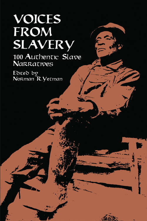 Book cover of Voices from Slavery: 100 Authentic Slave Narratives