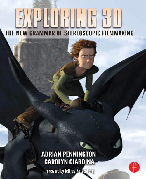 Book cover of Exploring 3D: The New Grammar of Stereoscopic Filmmaking