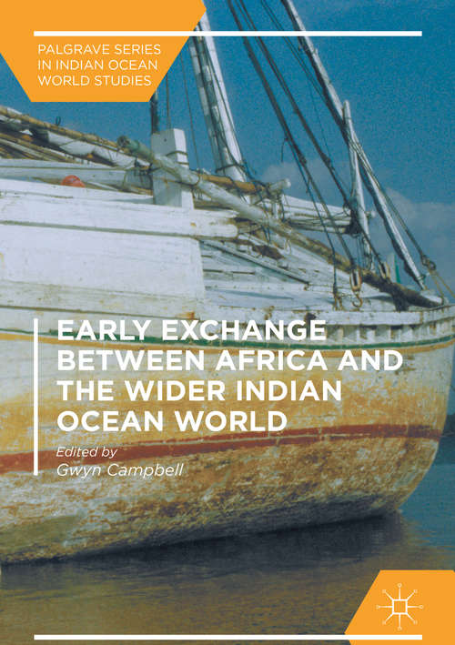 Early Exchange between Africa and the Wider Indian Ocean World (Palgrave Series in Indian Ocean World Studies)