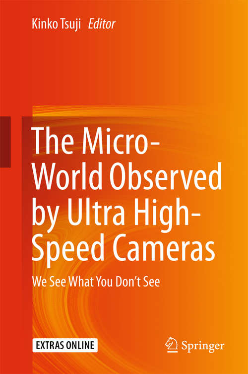 Book cover of The Micro-World Observed by Ultra High-Speed Cameras