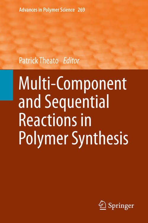 Multi-Component and Sequential Reactions in Polymer Synthesis