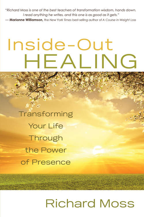 Book cover of Inside-Out Healing: Transforming Your Life Through The Power Of Presence