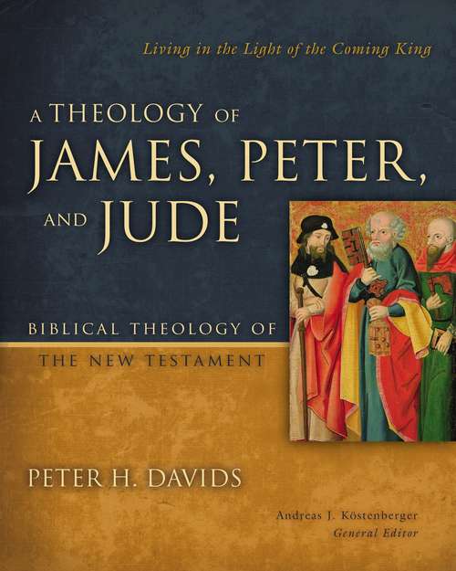 A Theology of James, Peter, and Jude