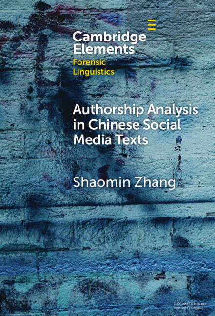 Book cover of Authorship Analysis in Chinese Social Media Texts (Elements in Forensic Linguistics)