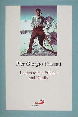 Book cover of Pier Giorgio Frassati: Letters to His Friends and Family