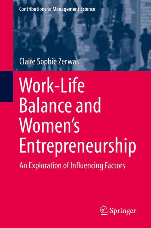 Book cover of Work-Life Balance and Women's Entrepreneurship: An Exploration of Influencing Factors (1st ed. 2019) (Contributions to Management Science)